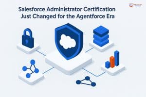 Featured image for: Salesforce Administrator Certification Just Changed for the Agentforce Era